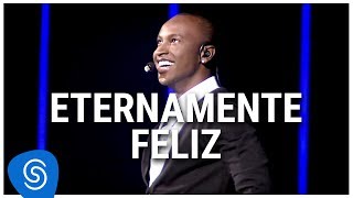 Thiaguinho  Eternamente Feliz DVD Ousadia e Alegria Vídeo Oficial [upl. by Nilre]