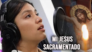 Mi jesus sacramentado  Canto de Adoración [upl. by Ahsele]