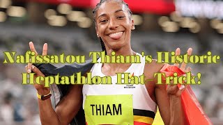 Nafissatou Thiams Historic Heptathlon Hat Trick [upl. by Eruza]