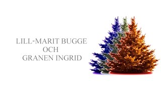 JULENS SYMBOLER Lill Marit Bugge och granen Ingrid [upl. by Neelloc721]