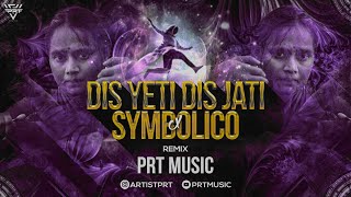 DiS Yeti Dis Jati X Deamy Face Symbolico  Remix  PRT MUSiC [upl. by Kifar198]