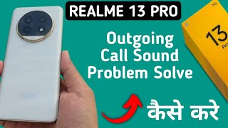 call karte samay awaaz nahin ja rahi hai realme 13 Pro how to fix outgoing call sound problem in re [upl. by Arun]