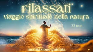 Rilassamento nella natura Dissolvi lo stress e lansia  Meditazione Guidata [upl. by Laurice]