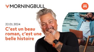 C’est un beau roman c’est une belle histoire  Morningbull  le réveil marchés  Swissquote [upl. by Atteuqihc]