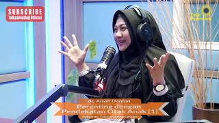 dr Aisah Dahlan  Parenting dengan Pendekatan Perkembangan Otak Anak [upl. by Chilcote537]