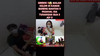 GREB3K 😱 TUNANGAN LAGI KELON SAMA MANTANYA 🤬 PADAHAH BENTAR LAGI MAU NIKAH [upl. by Nnylorac]