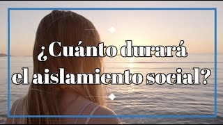 ¿Cuánto durará este aislamiento social por el Covid 19 [upl. by Pinette940]