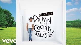 Tim McGraw  Damn Country Music Official Audio [upl. by Allveta]