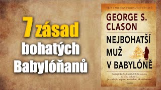 7 ZÁSAD bohatých Babylóňanů  Nejbohatší muž v Babylóně [upl. by Sordnaxela]