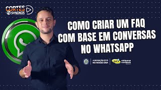 Como criar um FAQ com base em conversas no WhatsApp [upl. by Noloc410]