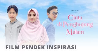 CINTA DI PENGHUJUNG MALAM  FILM PENDEK INSPIRASI [upl. by Jesselyn]