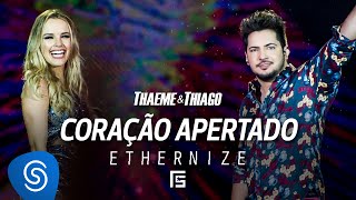 Thaeme amp Thiago  Coração Apertado  DVD Ethernize [upl. by Yenial102]