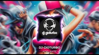 adelante remix dj gioturbo [upl. by Gualterio682]