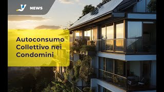 Autoconsumo Collettivo Opportunità di Risparmio e Sostenibilità nei Condomini [upl. by Horodko226]