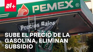 ¡A Pagar Más Hacienda Elimina Subsidio a la Gasolina Magna [upl. by Avitzur919]