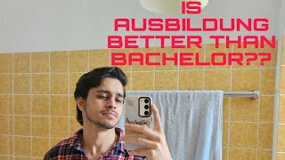 WHICH ONE IS BETTER AUSBILDUNG OR BACHELOR IN GERMANY 🇩🇪 [upl. by Brote]