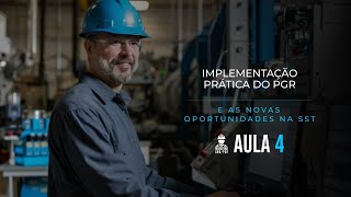 Aula 4 Implementação Prática do GROPGR e novas oportunidades na SST [upl. by Ellehcear110]