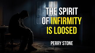 The Spirit of Infirmity is Loosed  Perry Stone [upl. by Ahsirek]