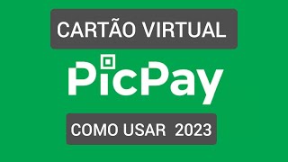 Como criar Cartão Virtual PicPay 2023 [upl. by Oinegue]