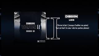 Dibson  Loin Lyrics vidéo [upl. by Melanie729]