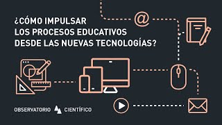 ¿Cómo impulsar los procesos educativos desde las nuevas tecnologías [upl. by Ahdar]