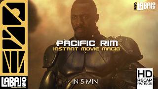 Pacific Rim  Instant Movie Magic In 5 Min [upl. by Rita]