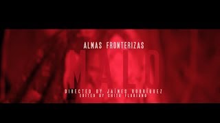 Almas Fronterizas  Malo [upl. by Kornher]