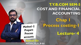 Process Costing Lec4  T Y B Com Sem5  Advance Accounting and Auditing1  By Suresh Sir [upl. by Enahsal]