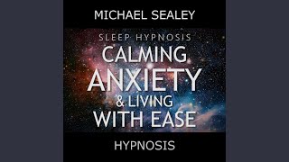 Sleep Hypnosis Calming Anxiety amp Living with Ease [upl. by Kurys]