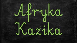 Temat Afryka Kazika edukacja wczesnoszkolna [upl. by Aikkin]