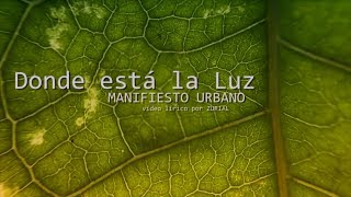 Manifiesto Urbano  ¿Dónde está la Luz [upl. by Nyladnor174]