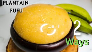 2 Easy and Quick Ways To Make The Best Plantain Fufu under 15 minutes Healthy and Low Carb Fufu [upl. by Atiraj568]