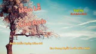 Hôn Lễ Của Anh  Tuệ Ny KARAOKE  Best Gốc  Tone Nam  okvipxuhuong karaoke music trendingvideo [upl. by Alliber37]