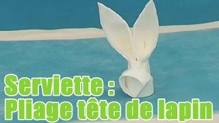 Apprendre à faire un pliage de serviette en tête de lapin [upl. by Kellda679]