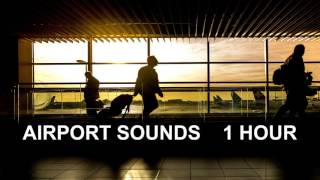 Airport Sounds  One Hour The Most Complete Airport Ambience [upl. by Dranik277]