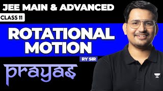 ROTATIONAL MOTION in One Shot  JEE Main amp Advanced  PRAYAS 2025  RAHUL YADAV [upl. by Jasen689]