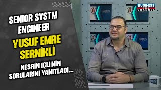 SENIOR SYSTM ENGINEER YUSUF EMRE SERNİKLİ NESRİN İÇLİNİN SORULARINI YANITLADI [upl. by Doscher]