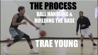 Trae Young BALL HANDLING amp Building The Base  THE PROCESS [upl. by Nnylyma726]