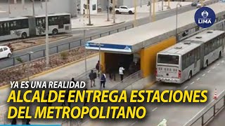 ALCALDE LÓPEZ ALIAGA CUMPLIÓ CON OBRA Y ENTREGÓ 13 ESTACIONES DEL METROPOLITANO A LA ATU [upl. by Donnie]