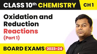 Oxidation and Reduction Reactions Part 1  Chemical Reactions and Equations  Class 10 Chemistry [upl. by Parrisch]