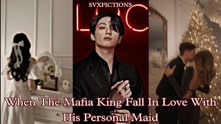 When The Mafia King Fall In Love With His Personal Maid Jungkook Oneshot [upl. by Alexia613]