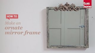 Make an ornate mirror frame [upl. by Gavette]