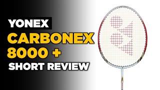 YONEX CARBONEX 8000 PLUS BADMINTON RACKET SHORT REVIEW  youtubeshorts shorts youtube [upl. by Maxentia]