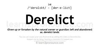 Pronunciation of Derelict  Definition of Derelict [upl. by Dhiman647]