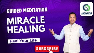 Guided Meditation Heal Your Life  Miracle Healing Meditation  Adarsha Pradhan  episode13 [upl. by Aititil]