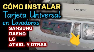 COMO INSTALAR TARJETA Universal en Lavadoras Samsung otras [upl. by Draneb]