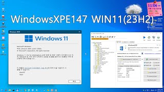 실사 WinBuilderWindowsXPE147 윈도우11 PE 빌드 [upl. by Aneleiram]