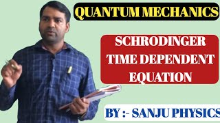 LEC  13 Schrödinger Time Dependent Equation  Quantum Mechanics  B Sc  M Sc Physics [upl. by Adnauqal]