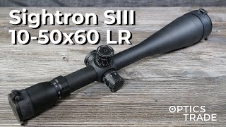 Sightron SIII 1050x60 Long Range Rifle Scope Review  Optics Trade Reviews [upl. by Aisatsana624]