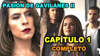 Pasion de Gavilanes 2 Capitulo 1 – Resumen Completo Avance [upl. by Ittam962]